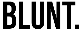 Blunt.